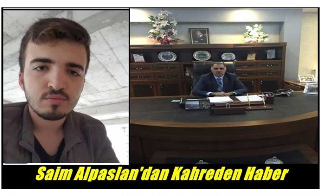 Saim Alpaslan'dan Kahreden Haber