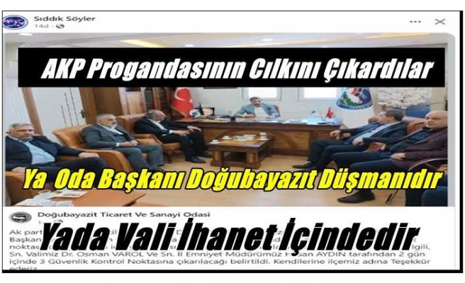 Ya Oda Başkanı Doğubayazıt Düşmanıdır yada Ağrı Valisi İhanet İçindedir