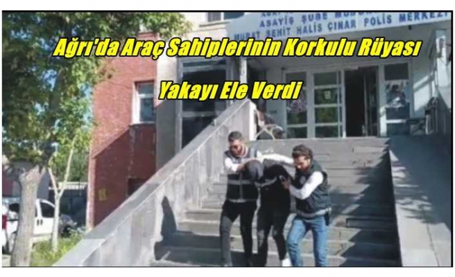 Araç Sahiplerinin Korkulu Rüyası Yakalandı