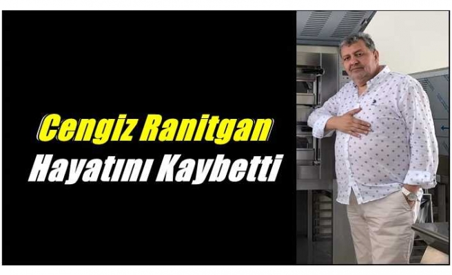 Cengiz Ranitgan Hayatını Kaybetti