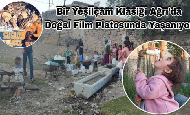 Bir Yeşilçam Klasiği Ağrı'da Doğal Platosunda Yaşanıyor