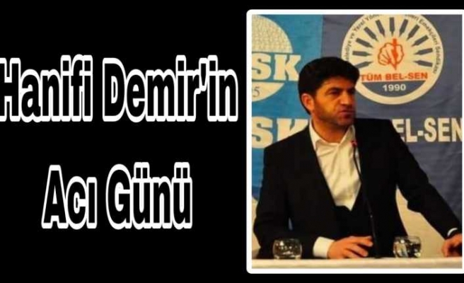 Hanifi Demir'in Acı Kaybı