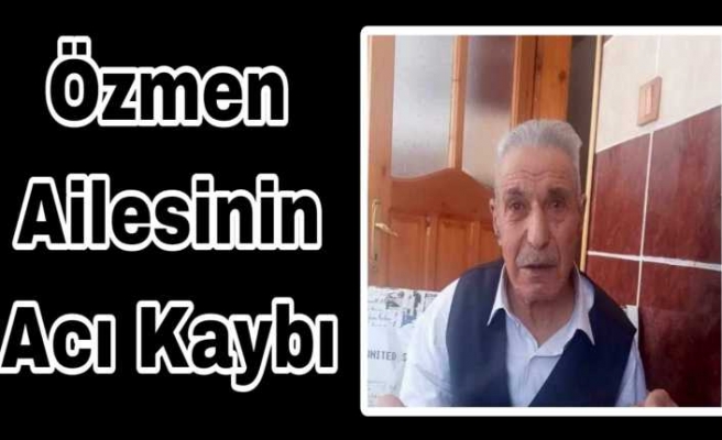 Özmen Ailesinin Acı Kaybı