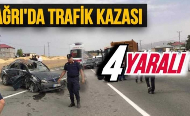 Tutak da Trafik Kazası 4 Kişi Yaralandı