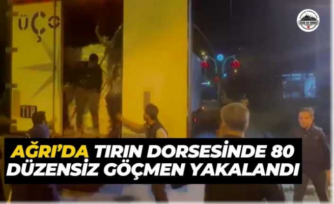 Ağrıda bir tır dolusu kaçak göçmen yakalandı