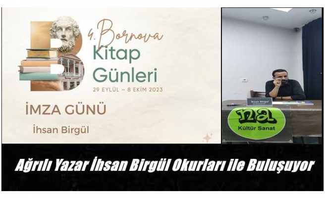 Ağrılı Yazar İhsan Birgül Okurları ile Buluşuyor