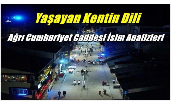 Yaşayan Kentin Dili Ağrı Cumhuriyet Caddesi