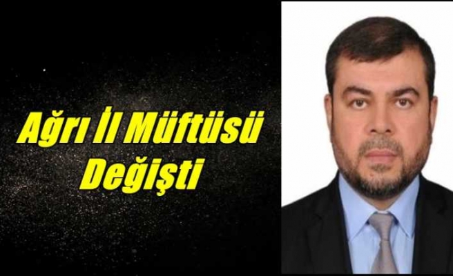 Ağrı İl Müftüsü Necati Şafak Oldu