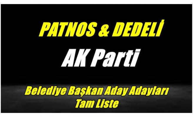 Ak Parti Patnos Belediye Başkan Aday Adayları Tam Liste