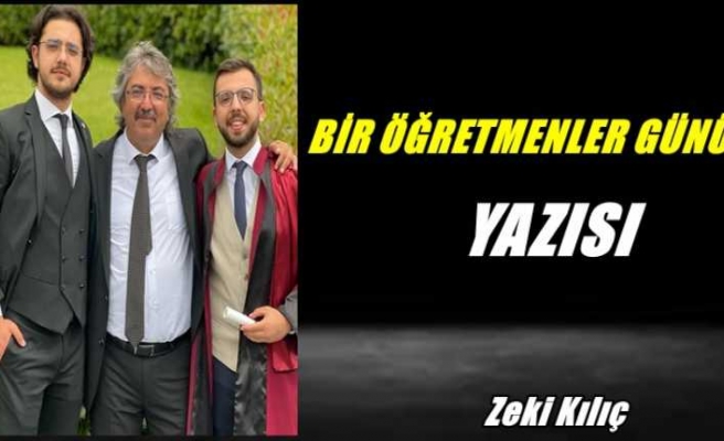 BİR ÖĞRETMENLER GÜNÜ YAZISI