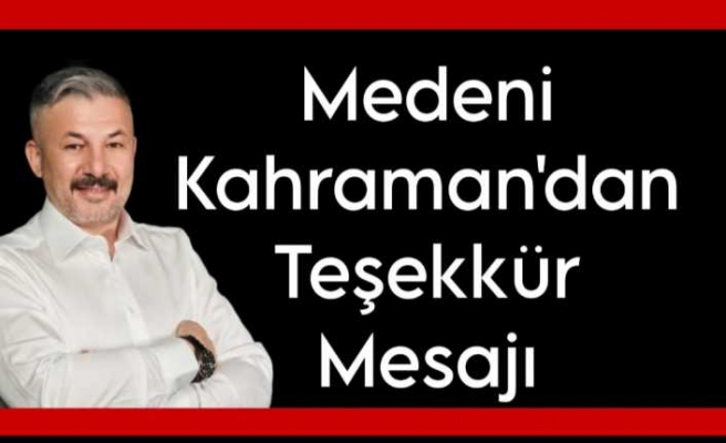 Medenî Kahraman"dan Teşekkür Mesajı