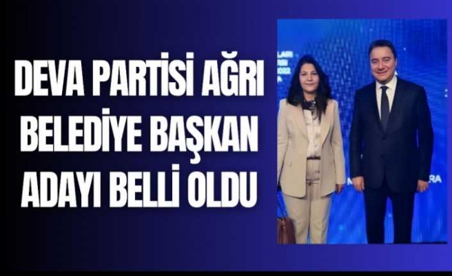 DEVA Partisi Ağrı Belediye Başkan Adayı Ayten Erat oldu