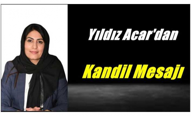 Doğubayazıt Belediye Başkanı Yıldız Acar'dan Kandil Mesajı