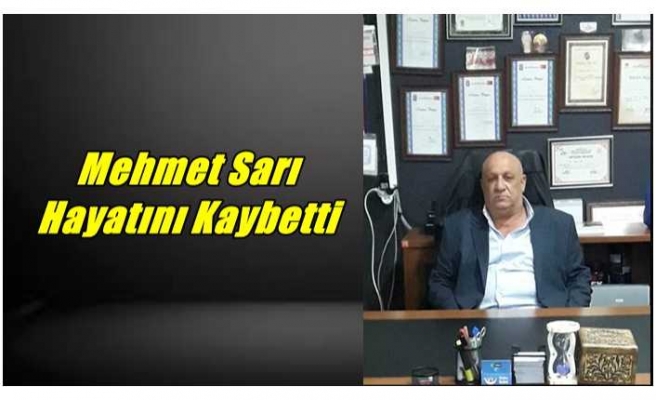 Mehmet Sarı Hayatını Kaybetti