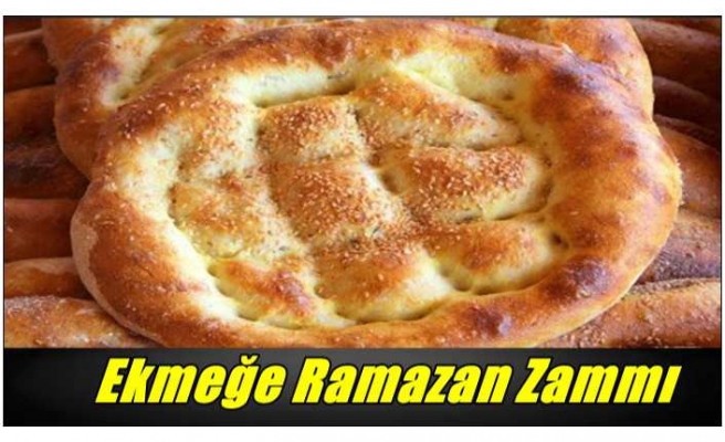 Ağrı'da Ekmeğe Ramazan Zammı