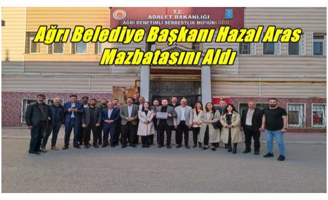 Ağrı Belediye Başkanı Hazal Aras Mazbatasını Aldı