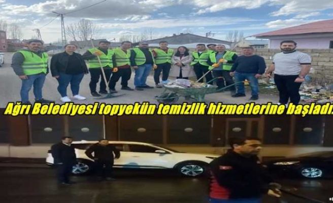 Ağrı Belediyesi topyekün temizlik hizmetlerine başladı