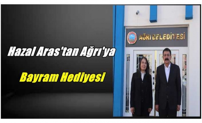 Hazal Aras'tan Ağrı'ya Bayram Hediyesi