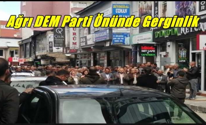 DEM Parti Ağrı İl Başkanlığı Önünde Kısa Süreli Gerginlik Yaşandı