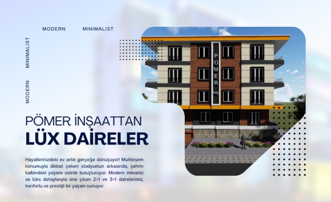 POMER İnşaat Gazi Mahallesi'nde Güvenli Yaşamın Kapıları Aralıyor