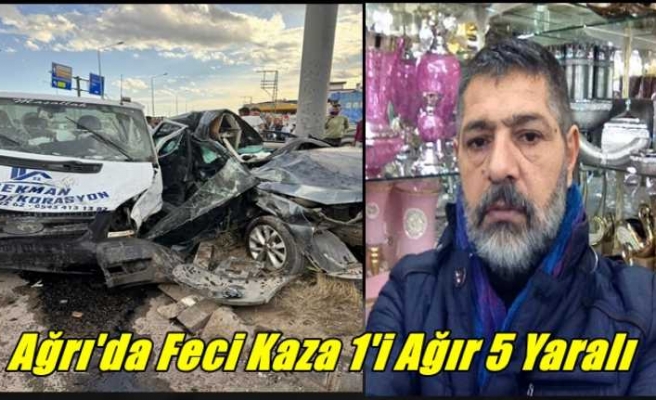 Ağrı'da Feci Kaza 1'i Ağır 5 Yaralı