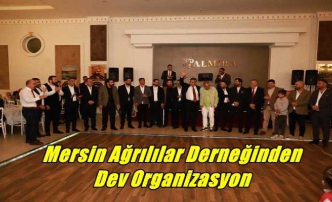 Mersinde Ağrılıların Umut Yeşerten Organizasyonu