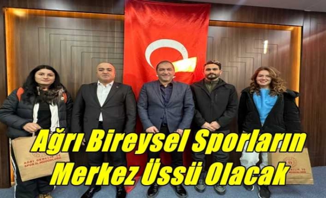 Ağrı Bireysel Sporların  Merkez Üssü Olacak