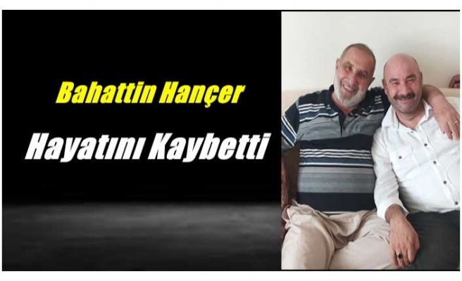 Hayatını KaybettiHayatını Kaybetti