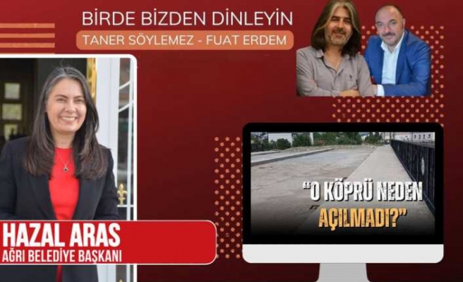 Ağrı O Köprüyü Konuşuyor,Hazal Aras Cevaplıyor
