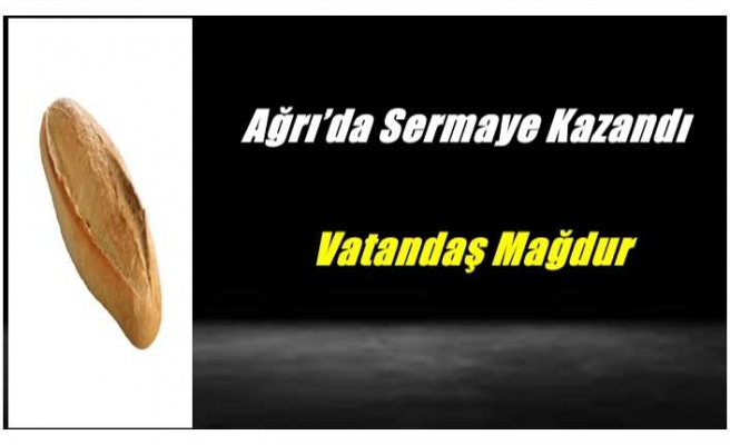 Ağrı’da Sermaye Kazandı Vatandaş  Mağlup