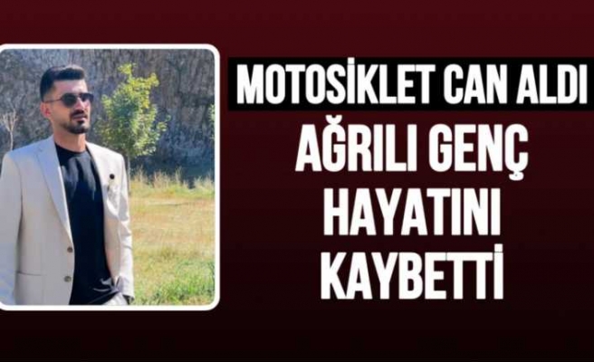 Motosikletle Kaza Yapan Ağrılı Genç Hayatını Kaybetti