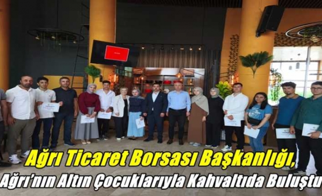 Ağrı Ticaret Borsası Başkanlığı, Ağrı’nın Altın Çocuklarıyla Kahvaltıda Buluştu