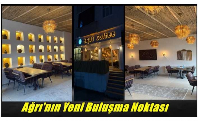 Ağrı’da Yeni Bir Lezzet ve Huzur Noktası: Erut Coffee İlk Şubesini Açıyor!