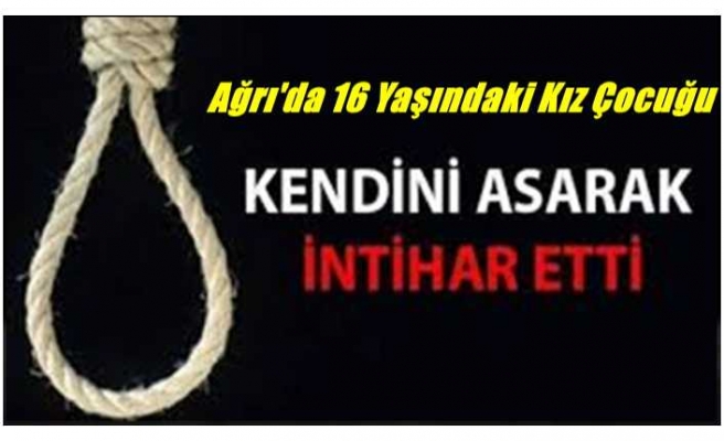 Ağrı'da bir çocuk İntiharı daha gerçekleşti