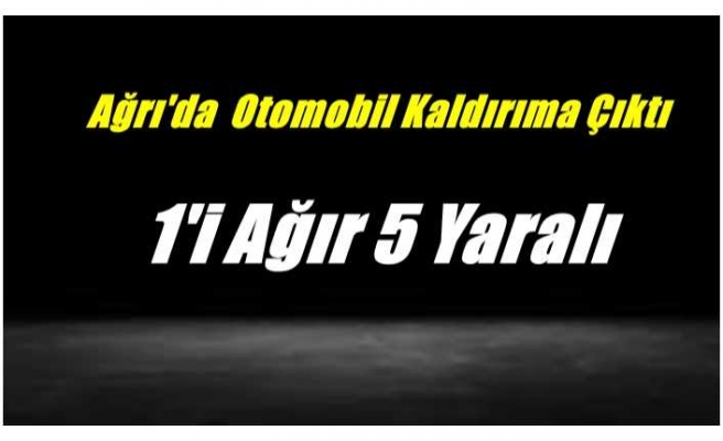 Ağrı'da Otomobil Kaldırıma Çıktı 1'i Ağır 5 Yaralı