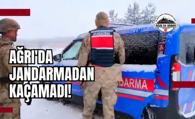 Ağrı'da Jandarmadan Kaçamadı!