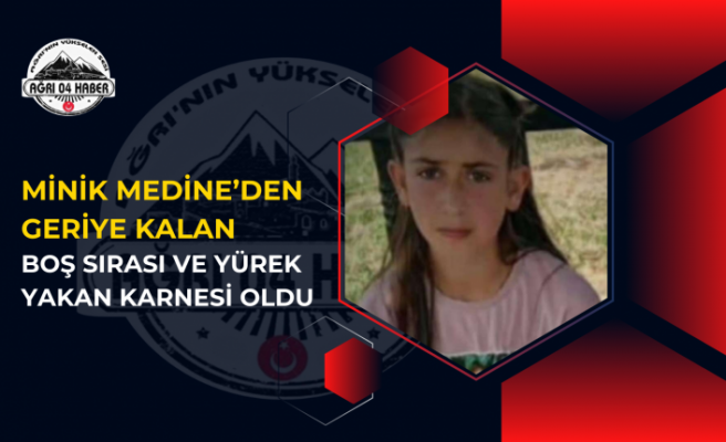 Minik Medine’den Geriye Kalan Boş Sırası ve Yürek Yakan Karnesi Oldu