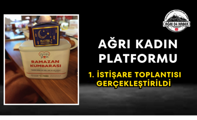 Ağrı Kadın Platformu 1. İstişare Toplantısı Gerçekleştirildi
