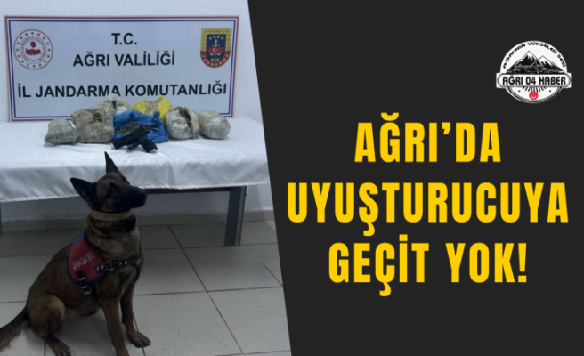 Ağrı’da Uyuşturucuya Geçit Yok!