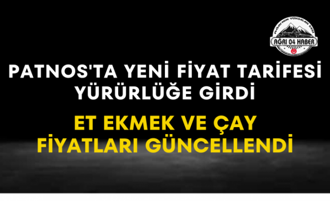 Patnos'ta Yeni Fiyat Tarifesi Yürürlüğe Girdi Et Ekmek ve Çay Fiyatları Güncellendi