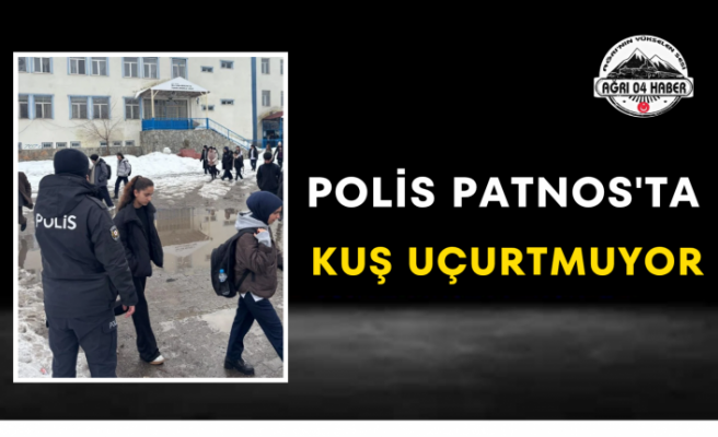 Polis Patnos'ta Kuş Uçurtmuyor