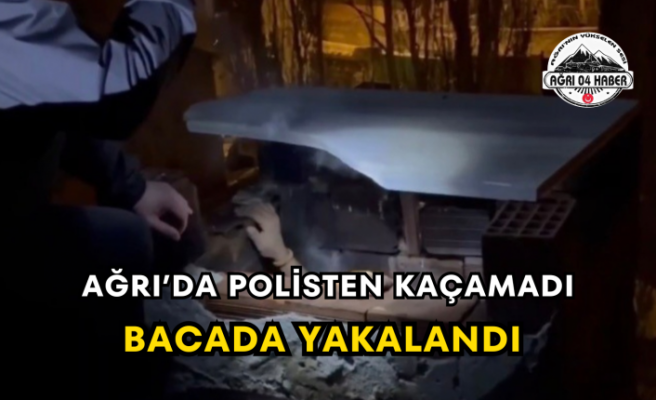Ağrı’da Polisten Kaçamadı Bacada Yakalandı