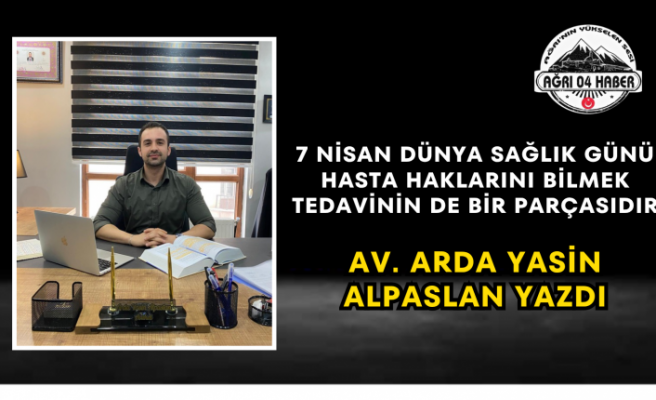 7 Nisan Dünya Sağlık Günü Hasta Haklarını Bilmek Tedavinin de Bir Parçasıdır