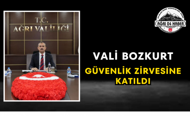 Vali Bozkurt Güvenlik Zirvesine Katıldı