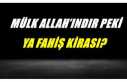MÜLK ALLAH’INDIR PEKİ, YA FAHİŞ KİRASI?