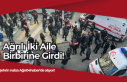 Ağrılı İki Aile Birbirine Girdi!