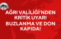 Ağrı Valiliği'nden Kritik Uyarı: Buzlanma...