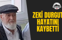 Zeki Durgut Hayatını Kaybetti