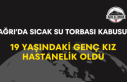 Ağrı’da Sıcak Su Torbası Kabusu 19 Yaşındaki...