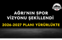 Ağrı’nın Spor Vizyonu Şekillendi 2026-2027 Planı...
